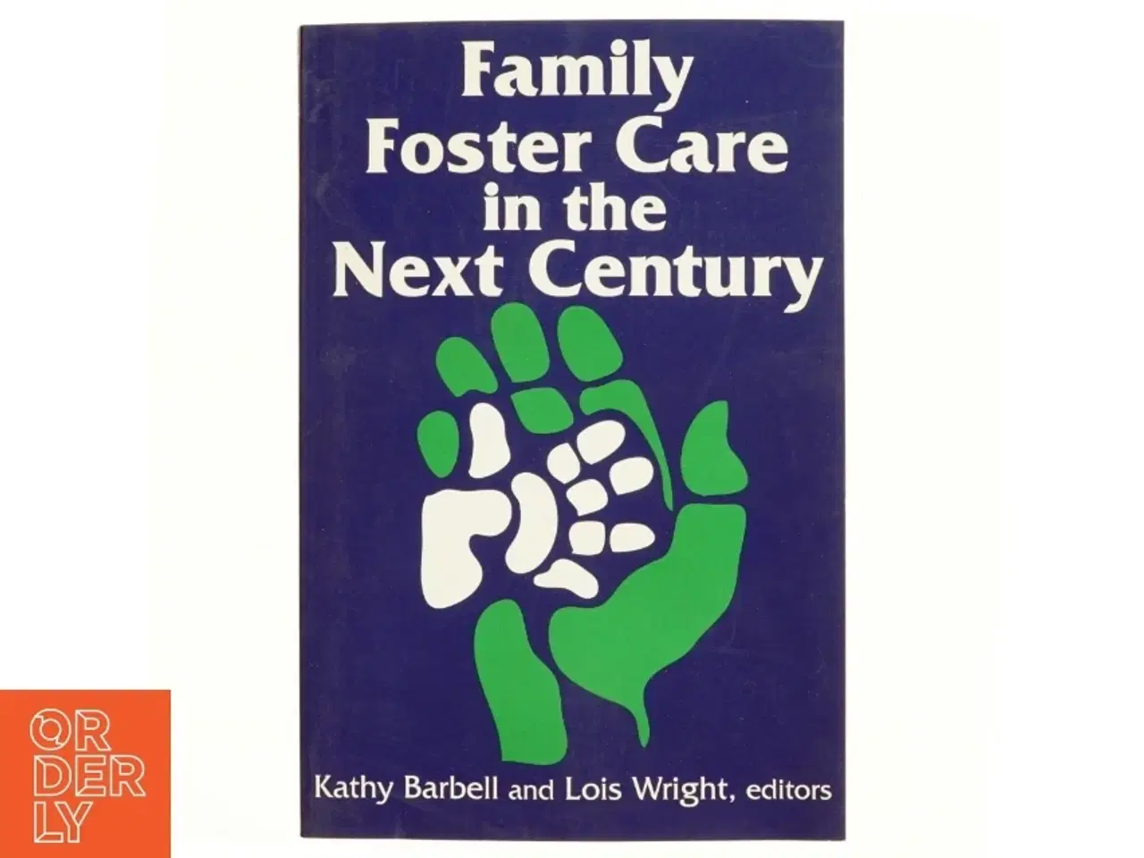 Billede 1 - Family Foster Care in the Next Century af Kathy Barbell, Lois Wright (Bog)