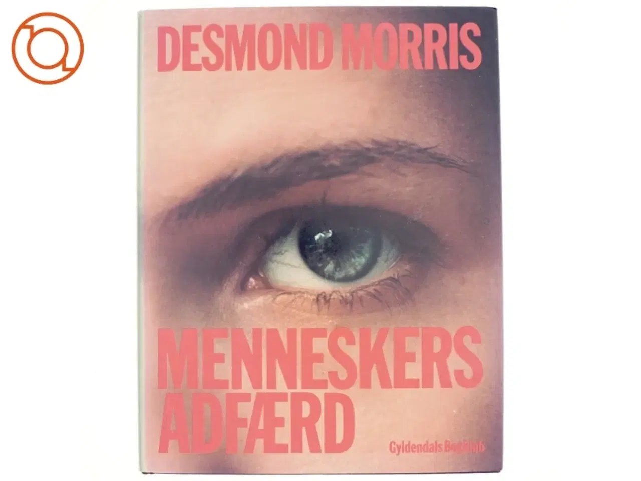 Billede 1 - Menneskers adfærd af Desmond Morris (Bog) fra Gyldendal