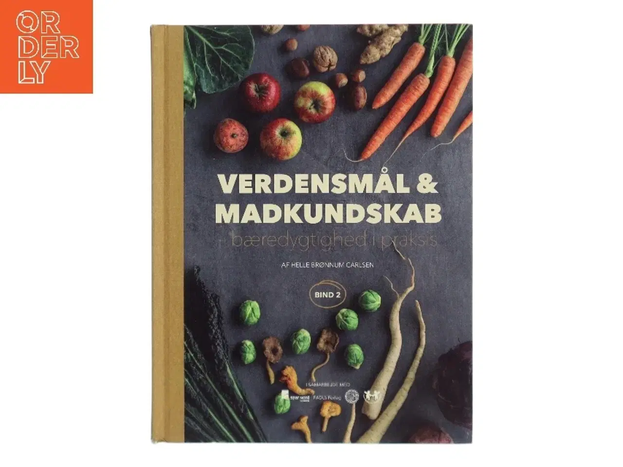 Billede 1 - Verdensmål og madkundskab - bind 2 : Bæredygtighed i praksis af Helle Brønnum Carlsen (Bog)