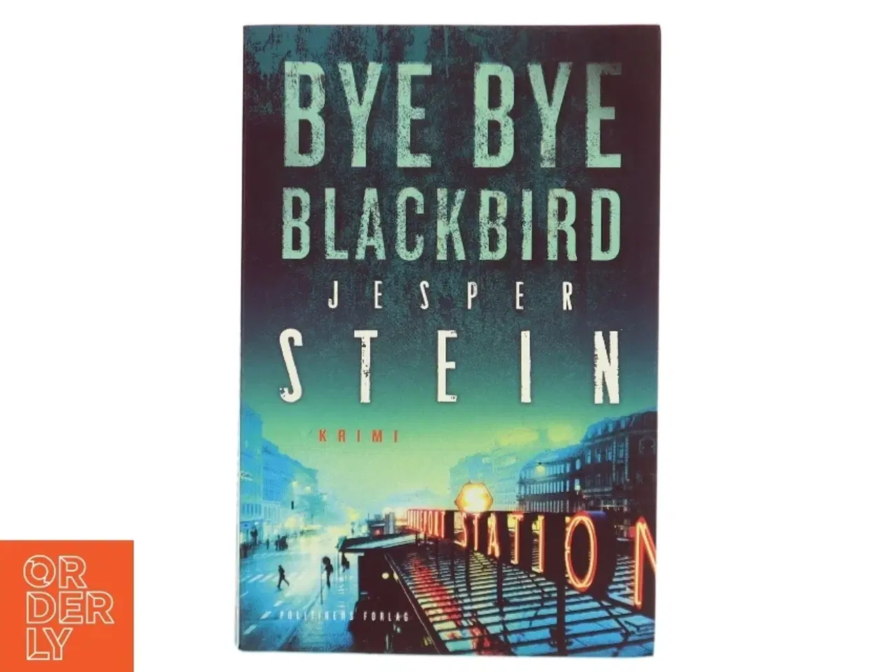 Billede 1 - Bye bye blackbird : krimi af Jesper Stein (Bog)