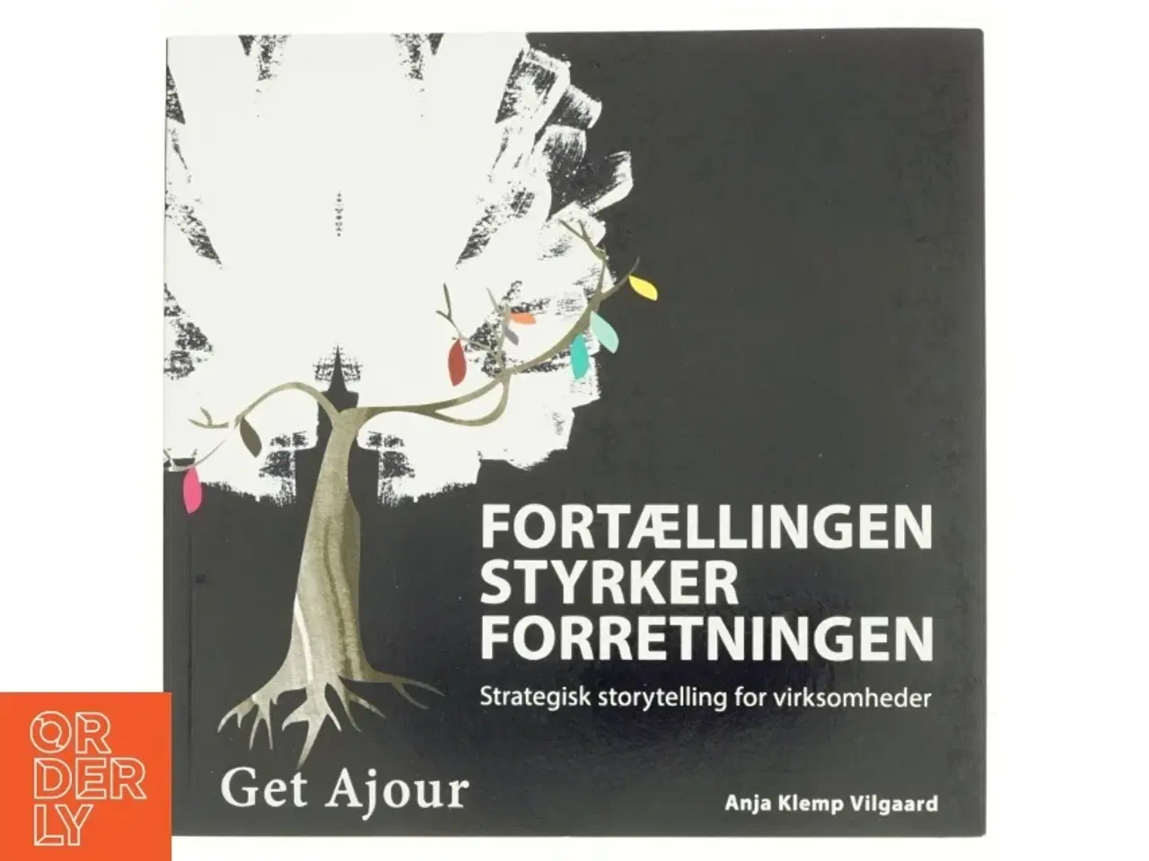 Billede 1 - Fortællingen styrker forretningen af Anja Klemp Vilgaard (Bog)
