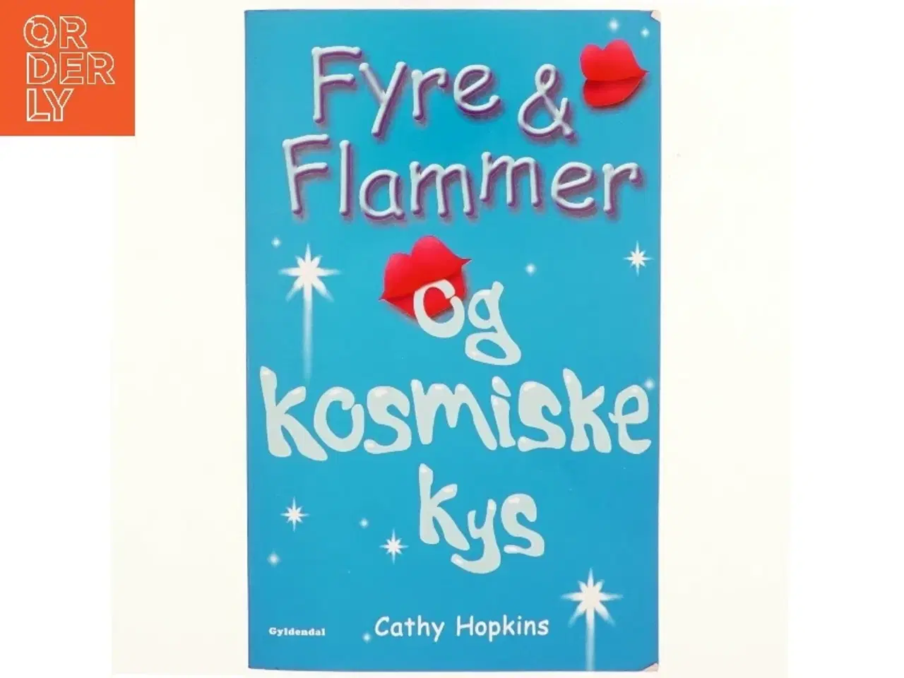 Billede 1 - Fyre & flammer og kosmiske kys af Cathy Hopkins (Bog)
