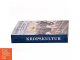 Kropskultur : idræt, religion og askese fra oldtid til nutid af Ove Korsgaard (f. 1942) (Bog) - 2