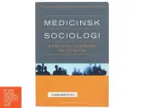 Medicinsk sociologi : samfund, sundhed og sygdom af Lars Iversen (f. 1948) (Bog) - 2