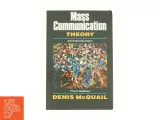 Mass Communication Theory an Introduction by Denis McQuail af Denis McQuail (Bog) - 2