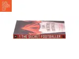 I Am the Secret Footballer : Lifting the Lid on the Beautiful Game by No Author Details af Anonymous (Bog) - 2