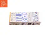 The Time Bind : When Work Becomes Home and Home Becomes Work by Arlie Russell Hochschild af Hochschild, Arlie Russell / Ehrenreich, Barbara / Kay, Sha - 2