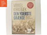 Den yderste grænse : danske frivillige i de baltiske uafhængighedskrige 1918-1920. Bind 2, Krig og efterkrigstid af Mikkel Kirkebæk (Bo - 5