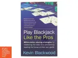 Play Blackjack Like the Pros af Kevin Blackwood (Bog) - 2