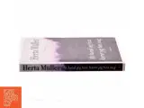 Alt hvad jeg har, bærer jeg hos mig : roman af Herta Müller (Bog) - 2