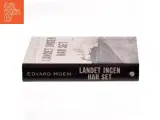 Landet ingen har set : roman af Edvard Hoem (Bog) - 2