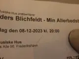 Anders Blichfeldt  2.billetter sælges frederiksh  