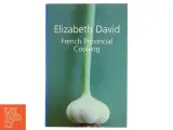 French Provincial Cooking af Elizabeth David (Bog) - 3