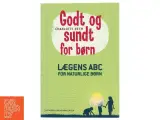 Godt og sundt for børn : lægens ABC for naturlige børn af Charlotte Bech (Bog) - 3