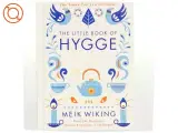 The little book of hygge : the Danish way to live well af Meik Wiking (Bog)