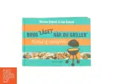 Brug "låget" når du griller - pletskud & cowboytricks af Miriam Glæsel, Jan Glæsel (Bog) - 3