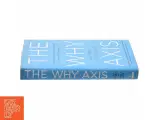 The Why axis : hidden motives and the undiscovered economics of everyday life (Bog) - 2