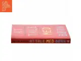 At tale med børn : metodiske samtaler med børn i svære livssituationer af Haldor Øvreeide (Bog) - 2