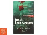 Flaskepost fra P af Jussi Adler-Olsen (Bog) - 3