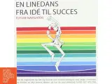 En linedans fra id&#232; til succes : Future Navigator af Liselotte Lyngsø (Bog) - 3
