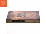 China CEO : voices of experience from 20 international business leaders af Juan Antonio Fernandez (Bog) - 2