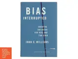 Bias interrupted : creating inclusion for real and for good af Joan C. Williams (f. 1952) (Bog) - 3