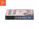Et glas mælk, tak af Herbjørg Wassmo (Bog) - 2