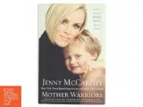 Mother warriors : a nation of parents healing autism against all odds af Jenny McCarthy (Bog) - 2