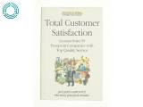 Total Customer Satisfaction af Horovitz, Jacques / Panak, Michele J. (Bog)
