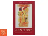 At blive en person : forældreskab og børns tidlige følelser af Dion B. Sommer (Bog) - 2