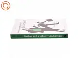 Hold op med at sabotere din karriere! : få succes på trods af dig selv af Lois P. Frankel (Bog) - 2