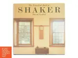 The essential book of shaker : discovering the design, function, and form af David Larkin (Bog) - 2