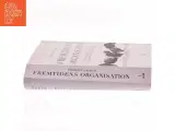 Fremtidens organisation : fra ledelse til selvledelse - fra organisation til organisme af Frederic Laloux (Bog) - 5