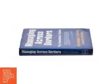 Managing Across Borders: the Transnational Solution af Bartlett, Christopher a.; Ghoshal, Sumantra (Bog) - 3
