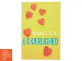 6 × kærlighed af William Sutcliffe (Bog) - 3