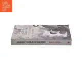 Against world literature : on the politics of untranslatability af Emily S. Apter (Bog) - 2