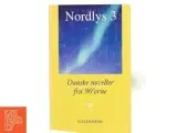 Nordlys. Bind 3, Danske noveller fra 90&#39;erne (Bog) - 3