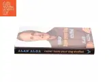 Never have your dog stuffed : and other things I&#39;ve learned af Alan Alda (Bog) - 2