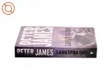 Langtfra død af Peter James (Bog) - 2