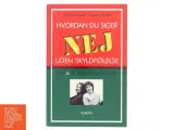 Hvordan du siger nej uden skyldfølelse : og ja til mere tid og glæde (Bog) - 3
