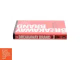 The Breakaway Brand: How Great Brands Stand Out by Francis J., Silverstein, Barry Kelly af Francis Kelly (Bog) - 2