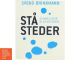 Ståsteder : 10 gamle ideer til en ny verden af Svend Brinkmann (Bog) - 3