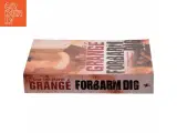 &#39;Forbarm dig&#39; af Jean-Christophe Grangé (bog) fra Rosinante - 2