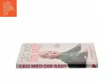 Leg med din baby af Mette Vainer Wegloop (Bog) - 2