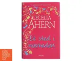 Et sted i nærheden af Cecelia Ahern (Bog) - 3