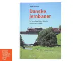 Danske jernbaner : på strejftog i den danske jernbanehistorie af Niels Jensen (f. 1942) (Bog) - 3