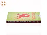 Happy hour fra 8 til 16 : styrk arbejdsglæden, forkæl bundlinjen af Alexander Kjerulf (Bog) - 2