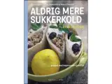 Aldrig mere Sukkerkold - en Kogebog
