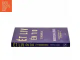 &#201;t liv, én tid, ét menneske : hvordan vi glemte at leve et meningsfuldt liv af Morten Albæk (Bog) - 2