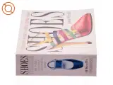 Shoes : a celebration of pumps, sandals, slippers & more af Linda O&#39;Keeffe (Bog) - 2